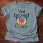Not Beyond Grace T-Shirt