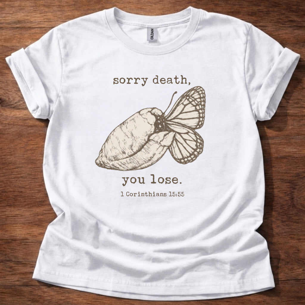 Sorry Death, You Lose T-Shirt
