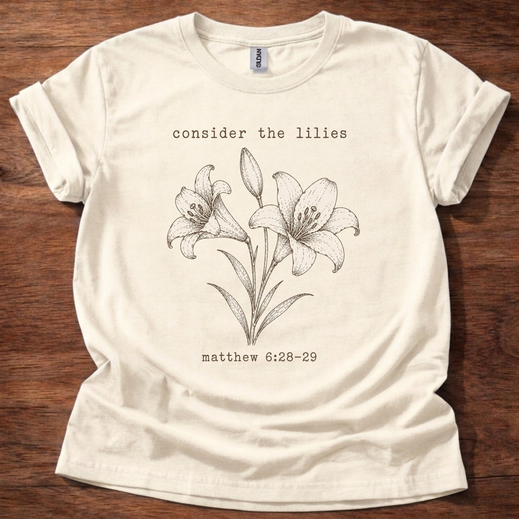 Consider the Lilies T-Shirt