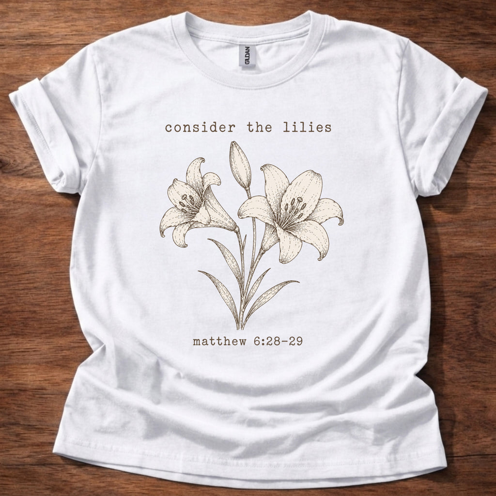 Consider the Lilies T-Shirt