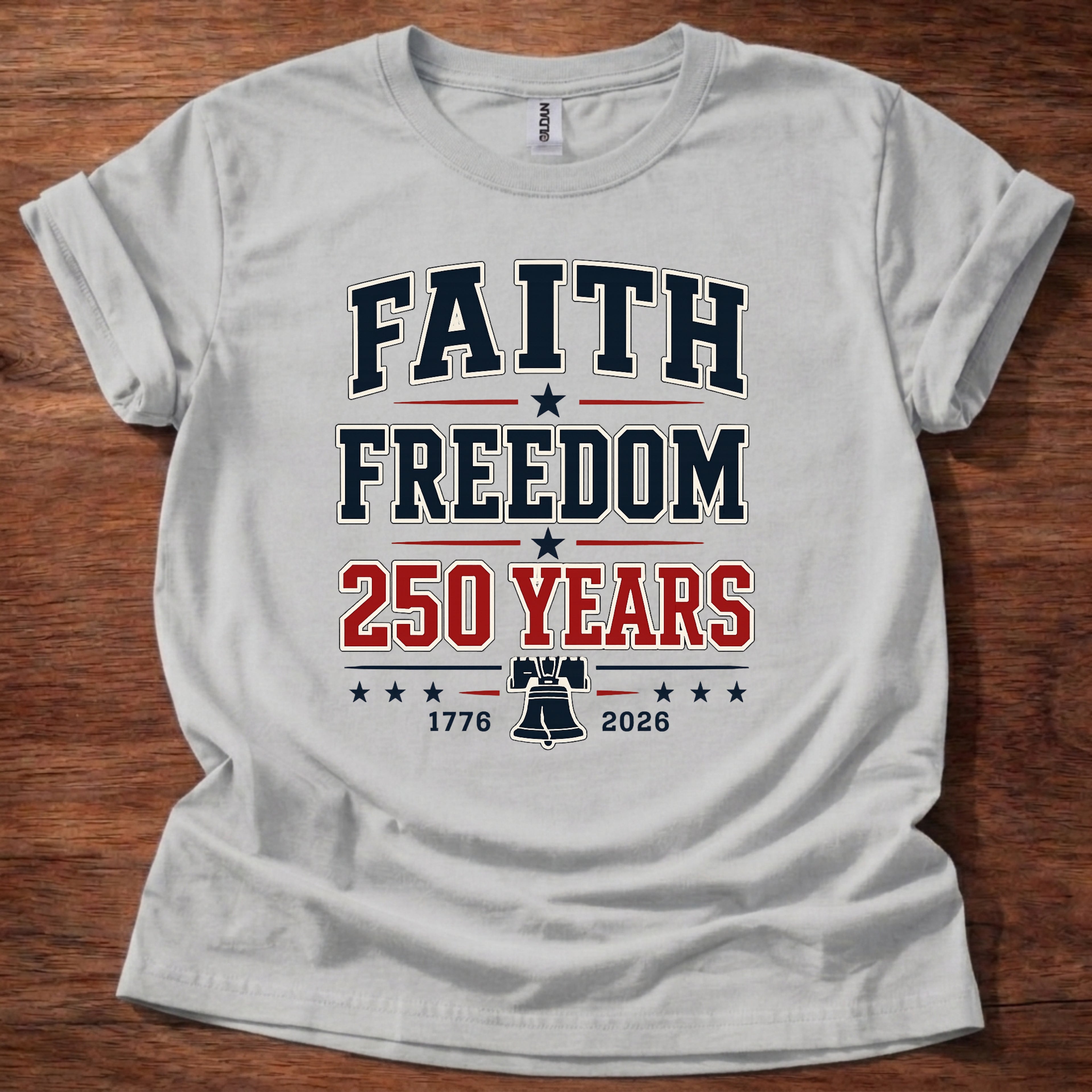 Faith and Freedom 250 Years T-Shirt