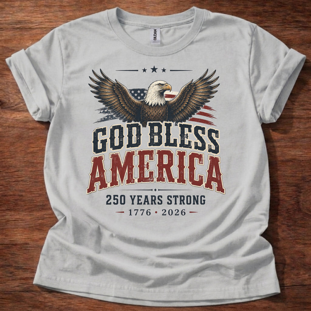 God Bless America 250 Years Strong T-Shirt