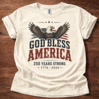 God Bless America 250 Years Strong T-Shirt
