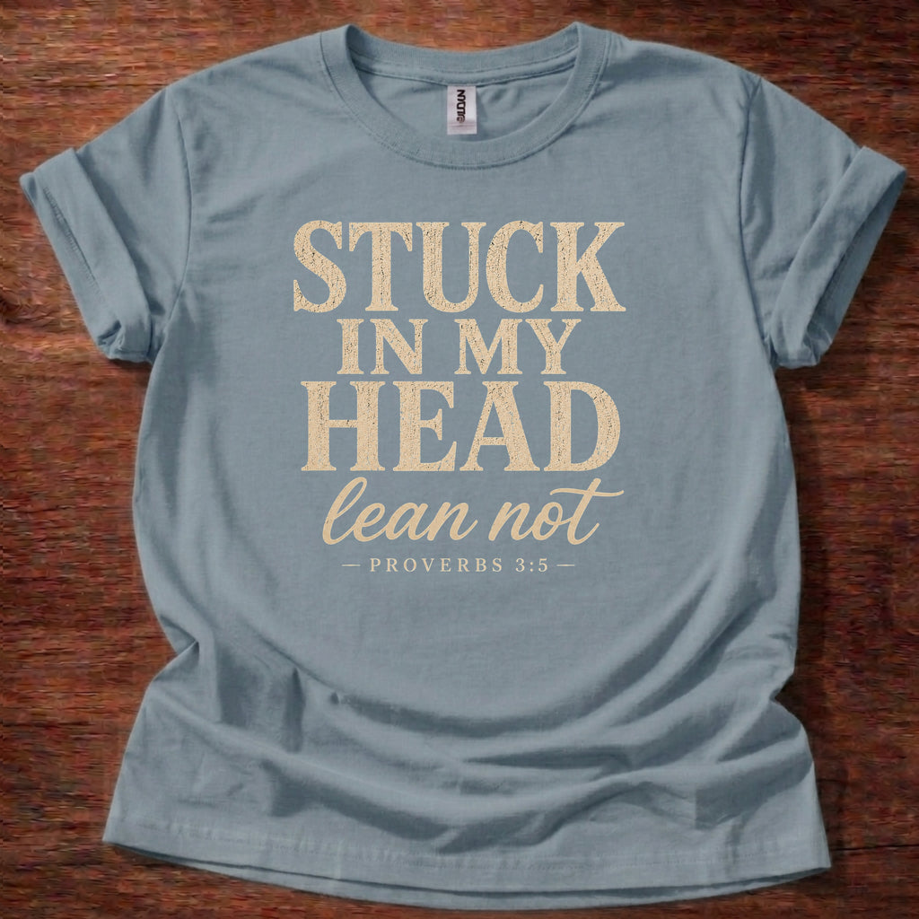Stuck in My Head Lean Not T-Shirt