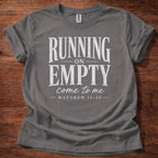 Running on Empty Come to Me T-Shirt