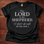 The Lord Is My Shepherd T-Shirt