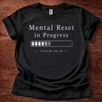 Mental Reset in Progress T-Shirt