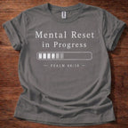 Mental Reset in Progress T-Shirt