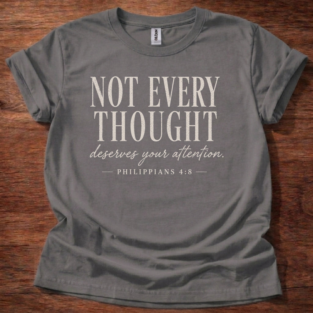 Not Every Thought Deserves Your Attention T-Shirt