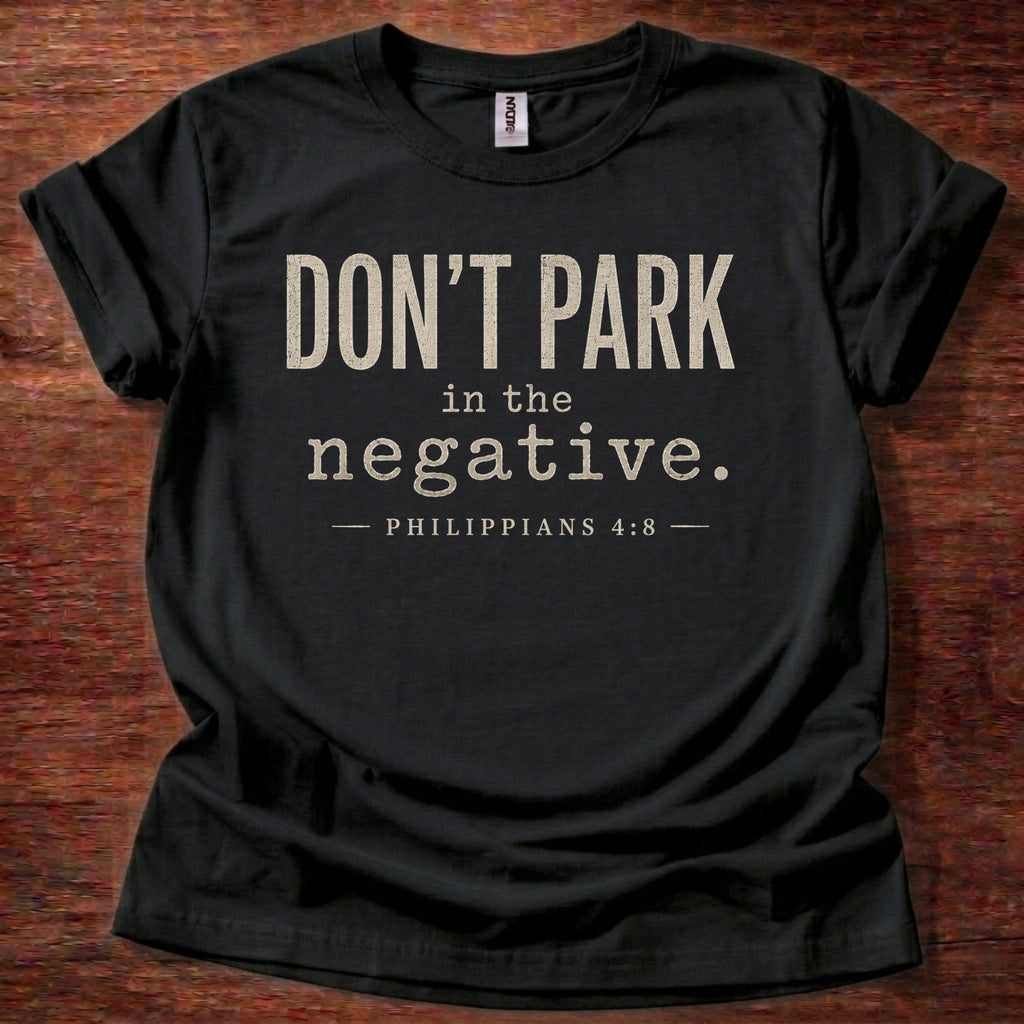 Don't Park in the Negative Phil 4:8
