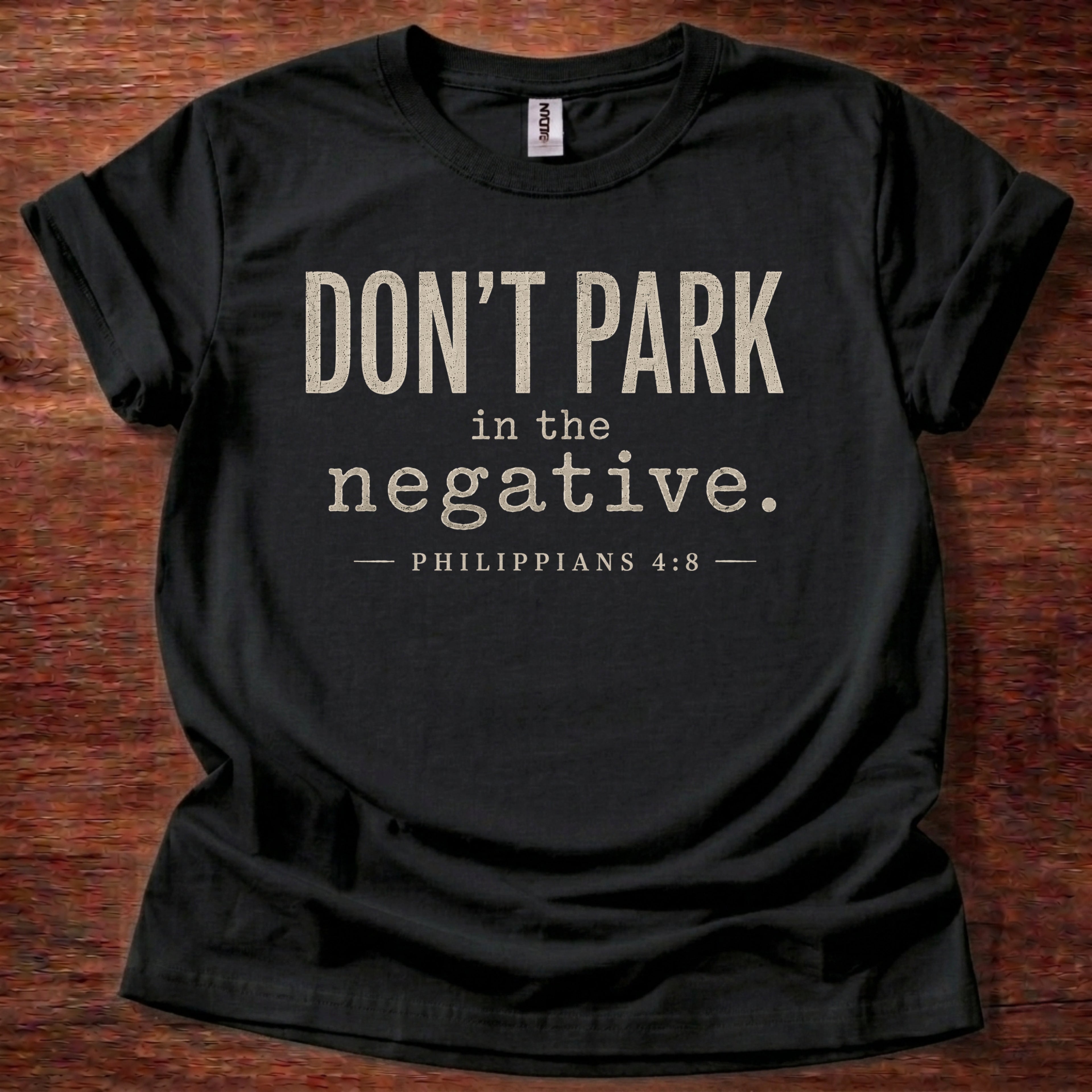 Don't Park in the Negative Phil 4:8