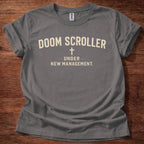 Doom Scroller Under New Management T-Shirt