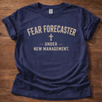 Fear Forcaster Under New Management T-Shirt