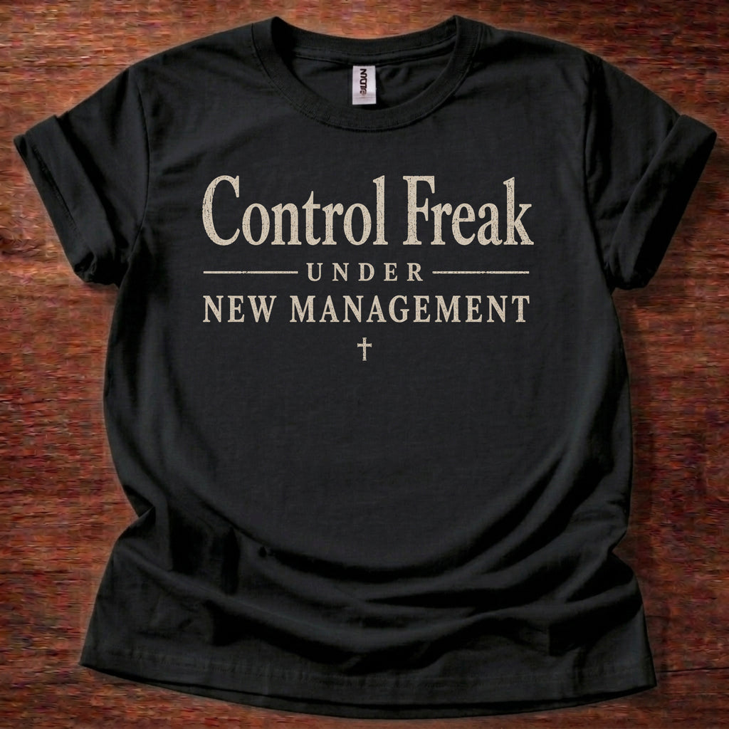 Control Freak Under New Management T-Shirt