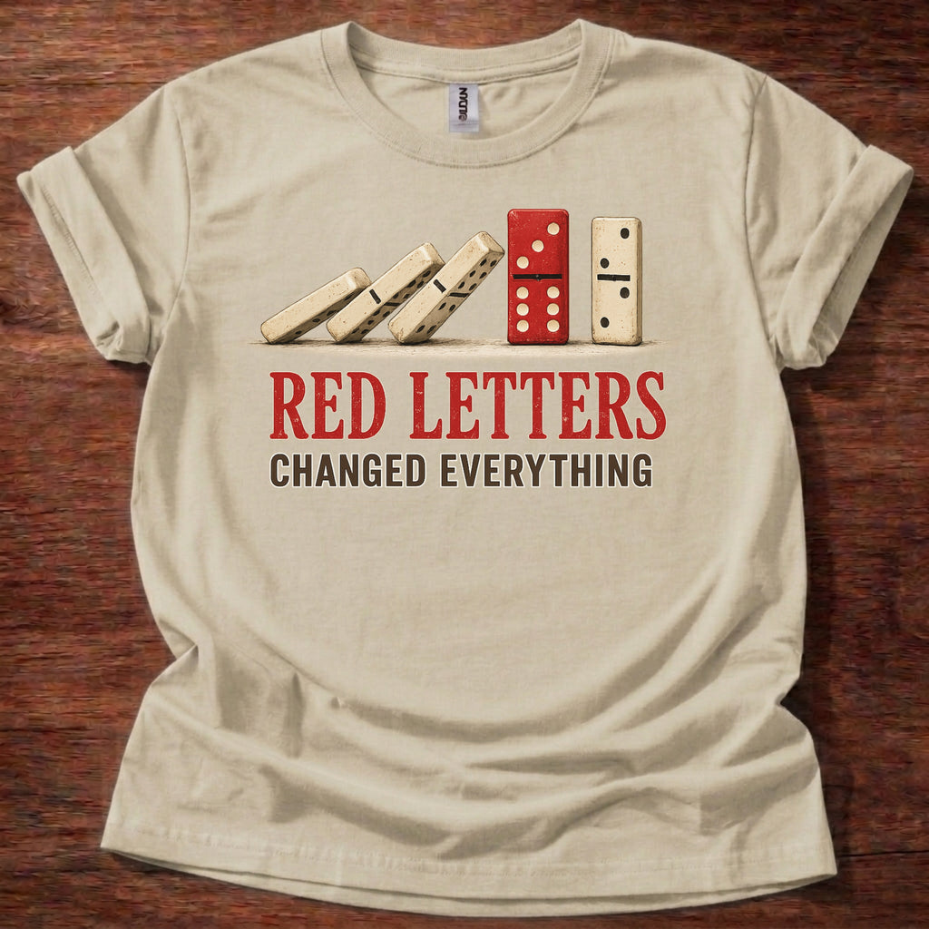 Red Letters Changed Everything T-Shirt