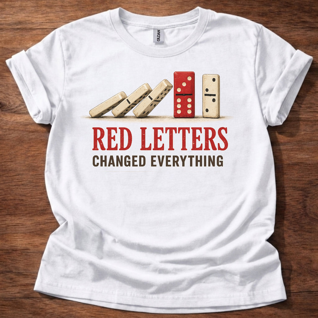Red Letters Changed Everything T-Shirt