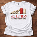 Red Letters Changed Everything T-Shirt