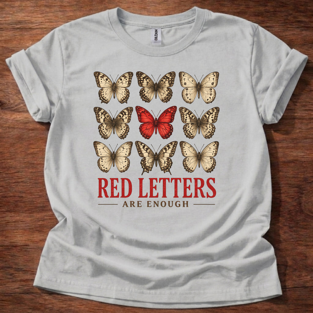 Red Letters Are Enough T-Shirt