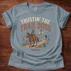 Trustin’ the Trail Boss T-Shirt