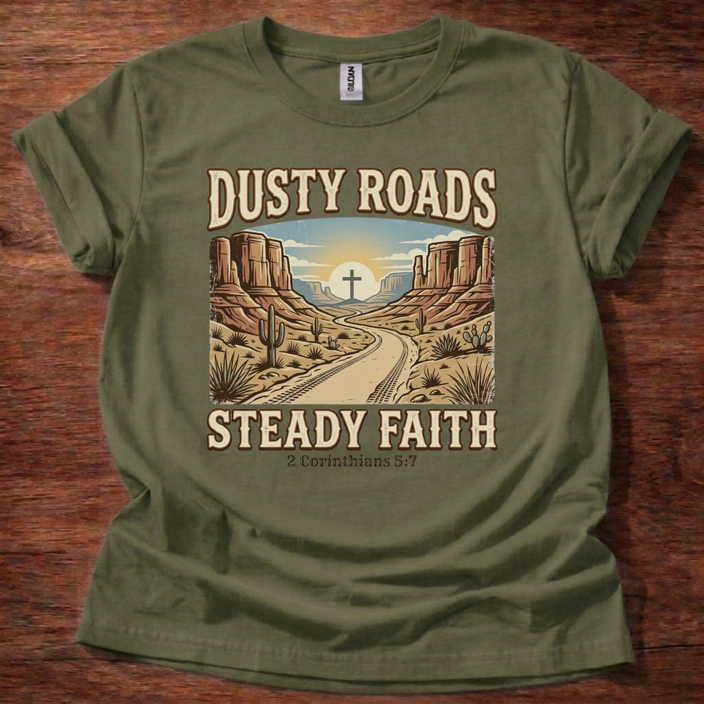 Dusty Roads Steady Faith T-Shirt