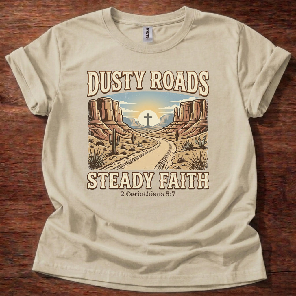 Dusty Roads Steady Faith T-Shirt