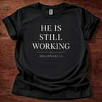 He is still working T-Shirt