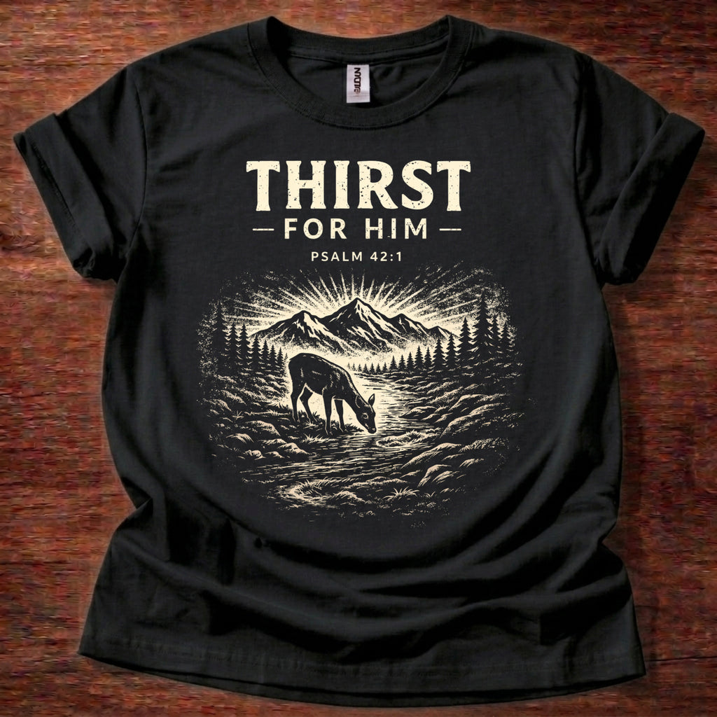 Thirst for Him T-Shirt