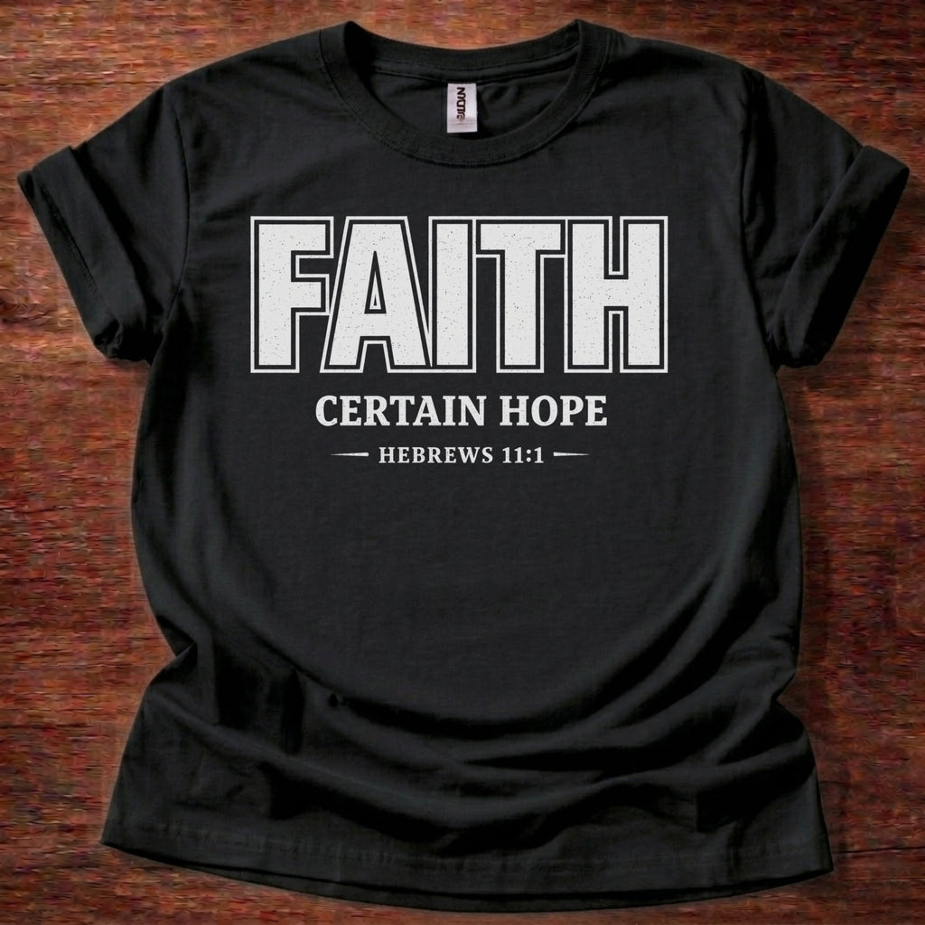 Faith- Hebrews 11:1 T-Shirt