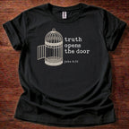 Truth opens the door T-Shirt