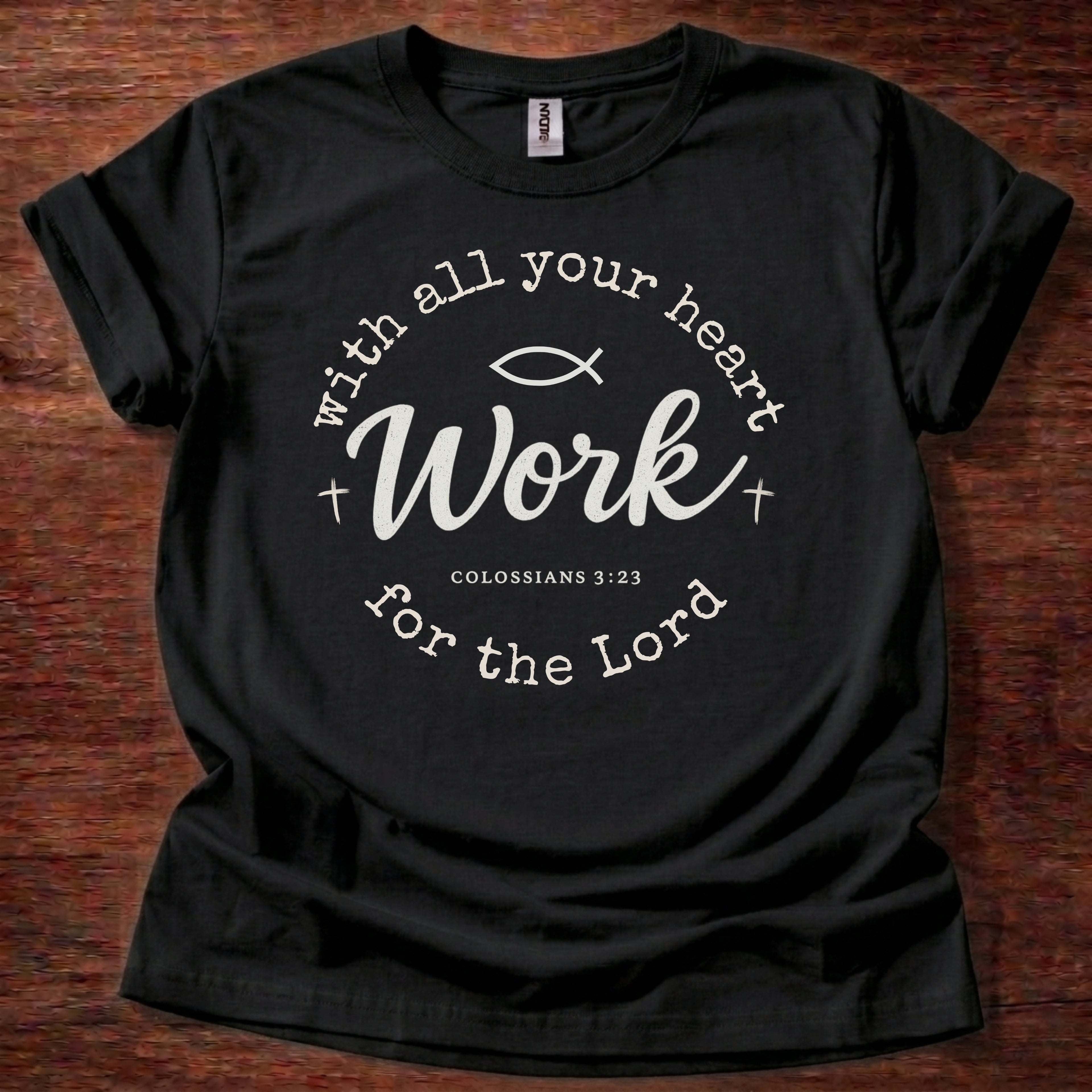 Work with all your heart T-Shirt
