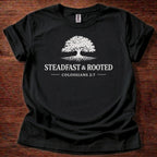 Steadfast & Rooted T-Shirt