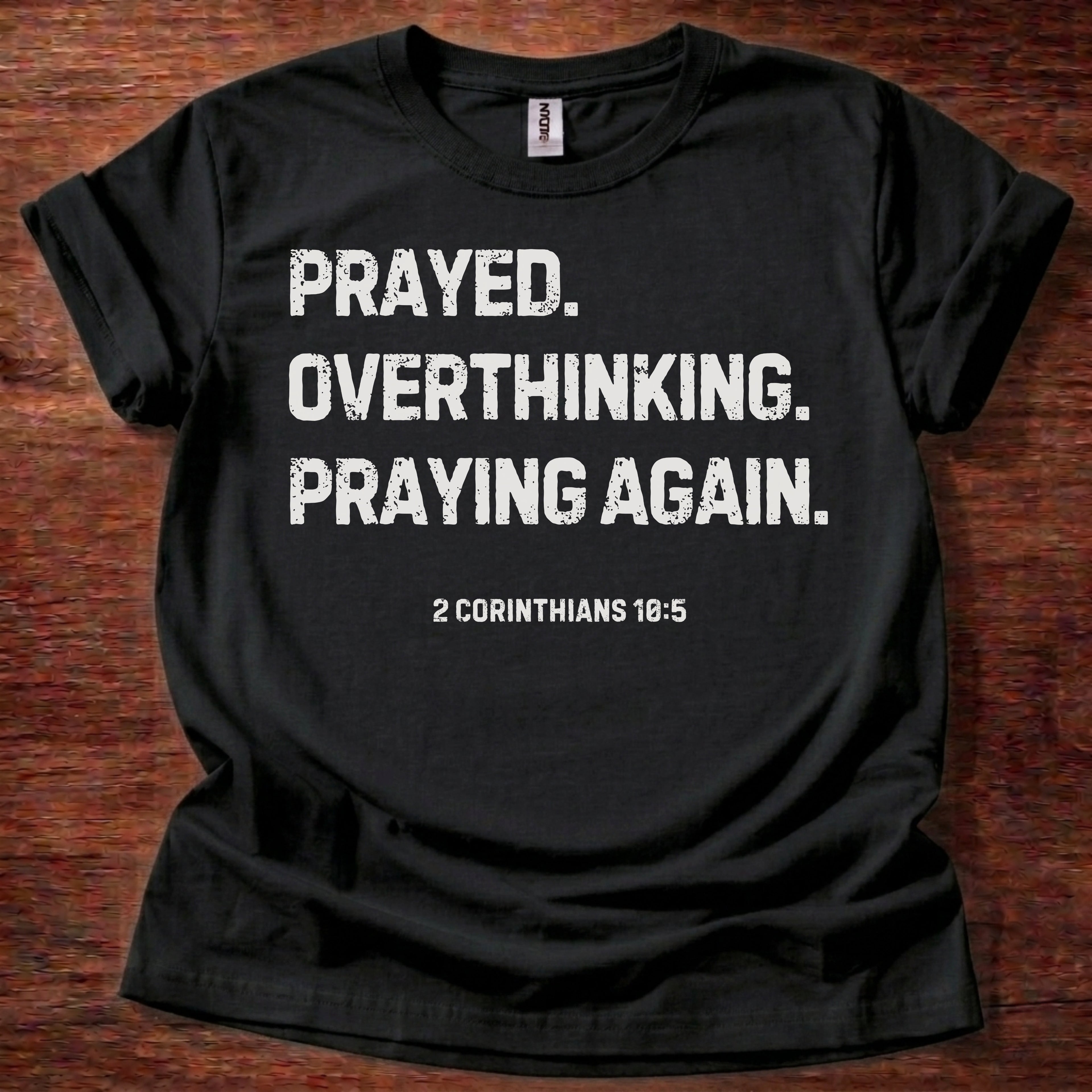 Prayed. Overthinking. Praying Again. Christian T-Shirt