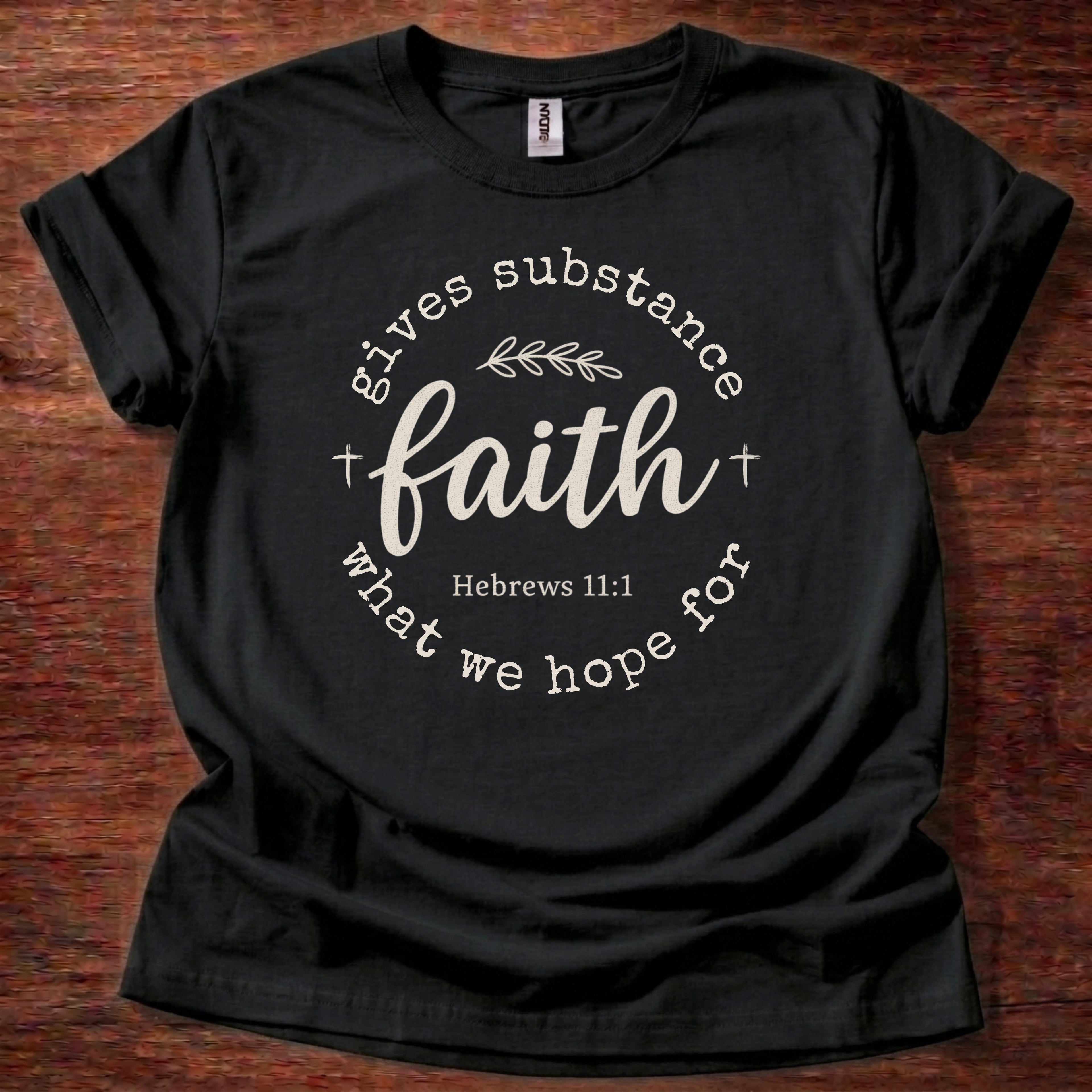 Faith gives substance T-Shirt