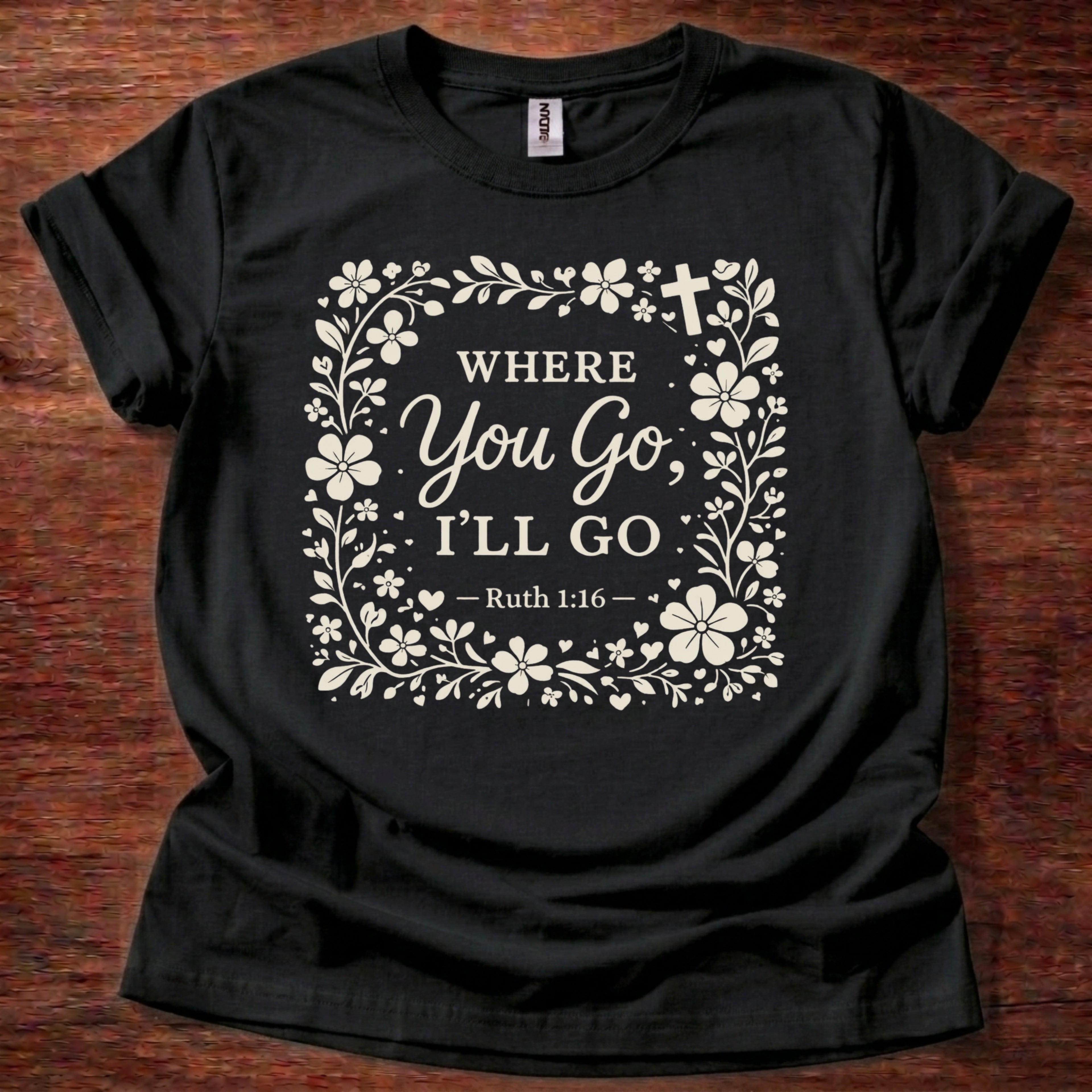 Where You Go, I'll Go T-Shirt