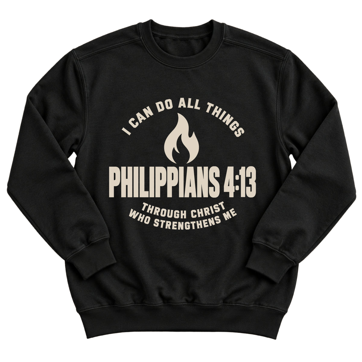Black crewneck sweatshirt with an arched athletic-style design with a flame and the words I Can Do All Things Philippians 4:13 Through Christ Who Strengthens Me