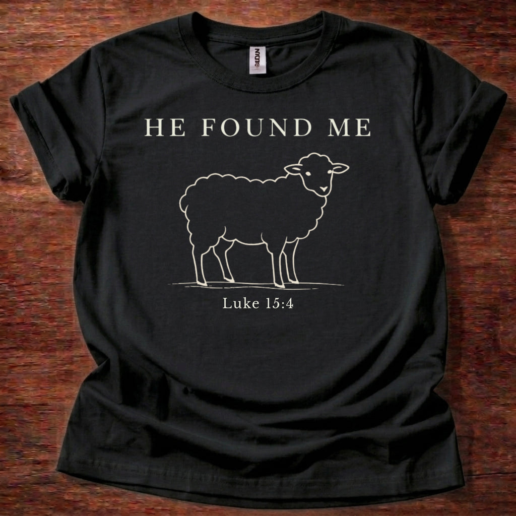 He Found Me T-Shirt