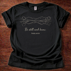 Be still and know T-Shirt