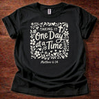 One day at a time T-Shirt