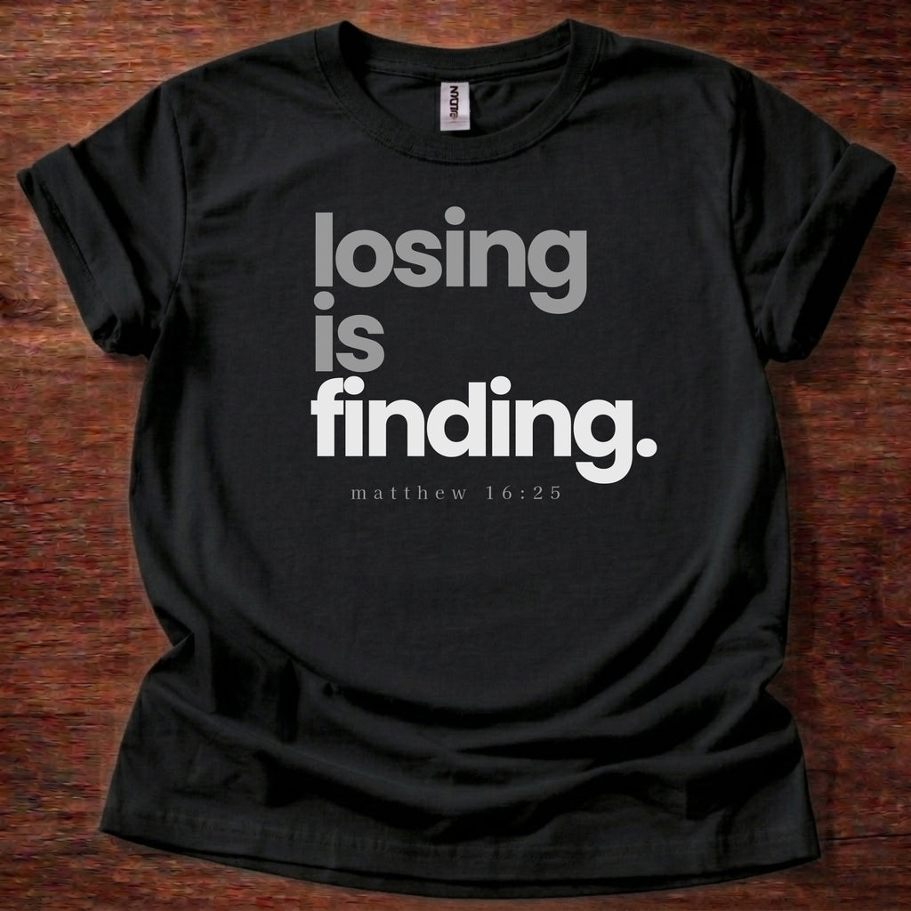 Losing is finding T-Shirt
