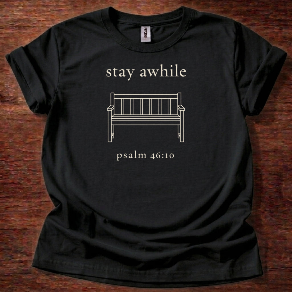 Stay a while T-Shirt