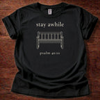 Stay a while T-Shirt