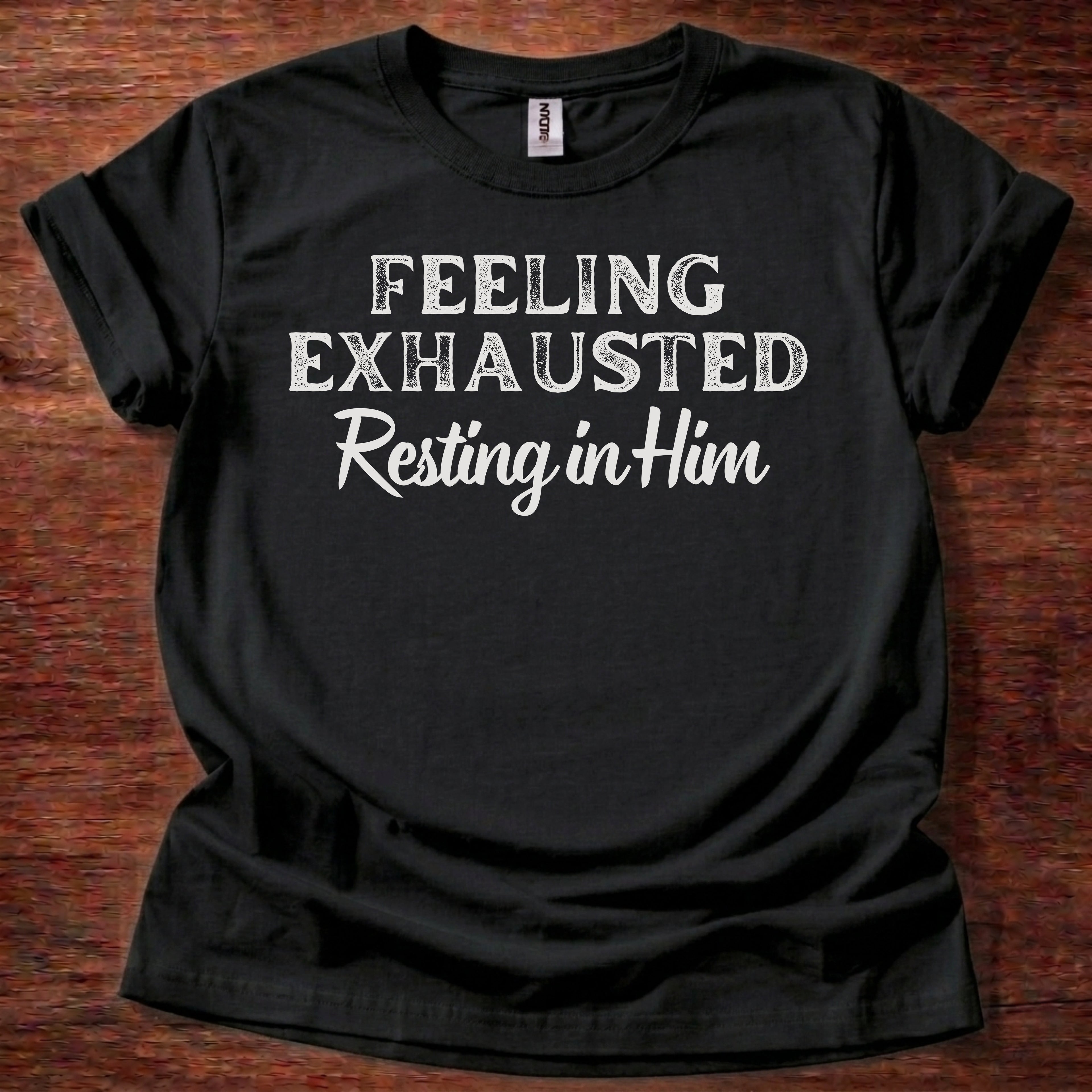 Feeling Exhausted. Resting in Him T-Shirt