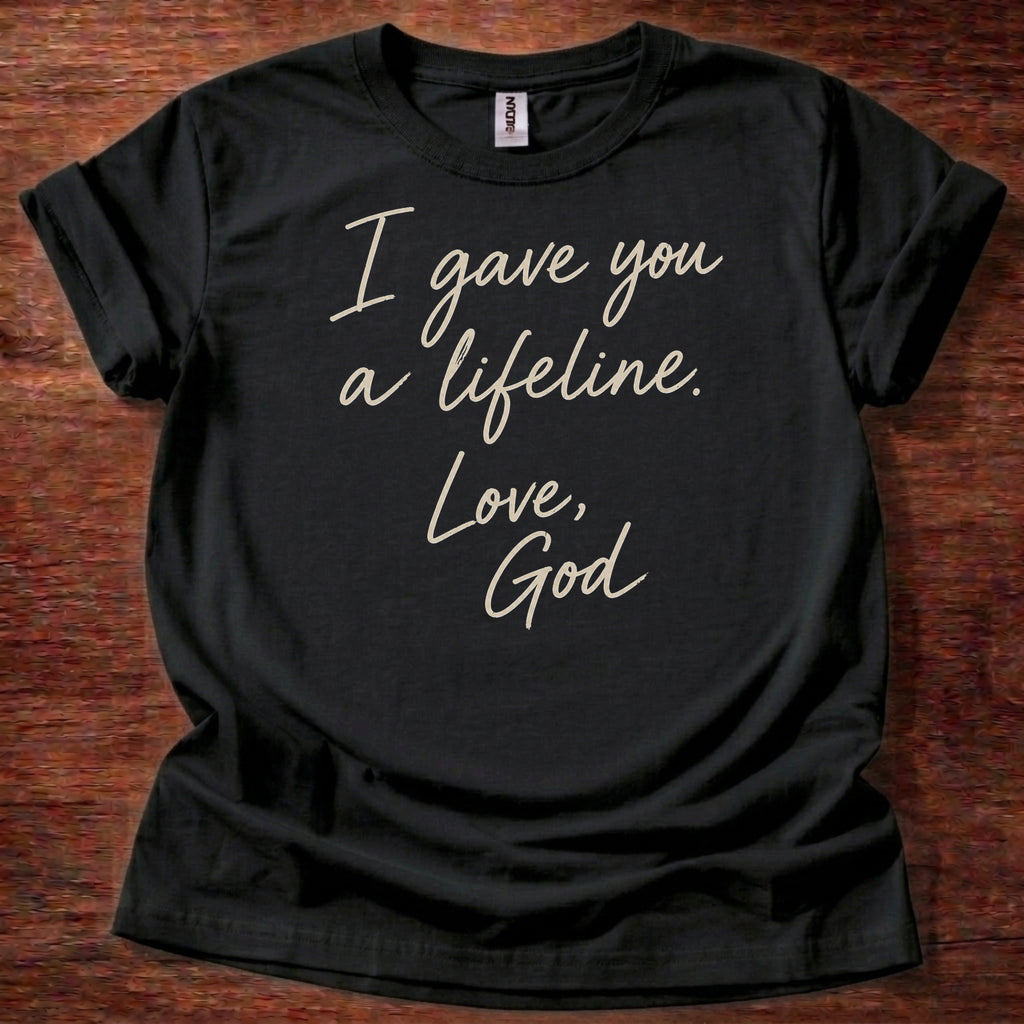 Black Christian t-shirt with handwritten note text reading I gave you a lifeline Love God