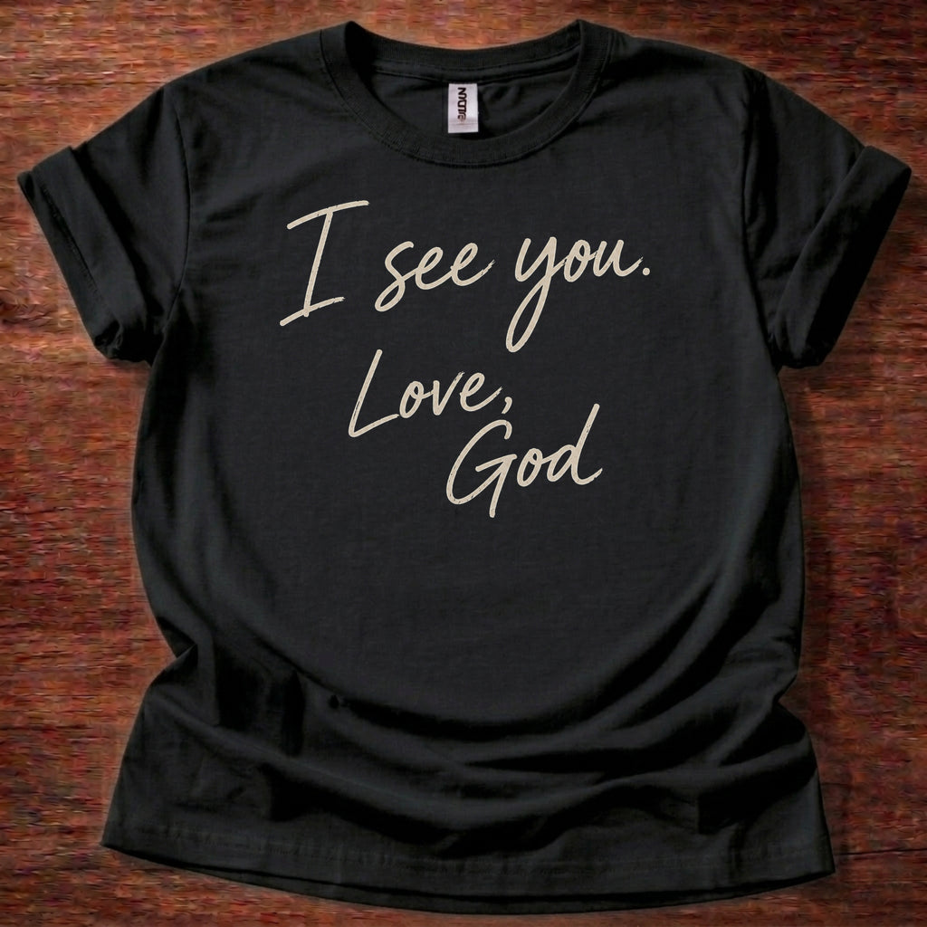 Black Christian t-shirt with handwritten text reading I see you Love God