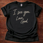 Black Christian t-shirt with handwritten text reading I see you Love God