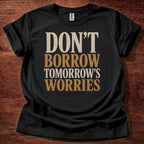 Black Don’t Borrow Tomorrow’s Worries Christian shirt with bold vintage typography design on navy background, Matthew 6:34 inspired faith tee