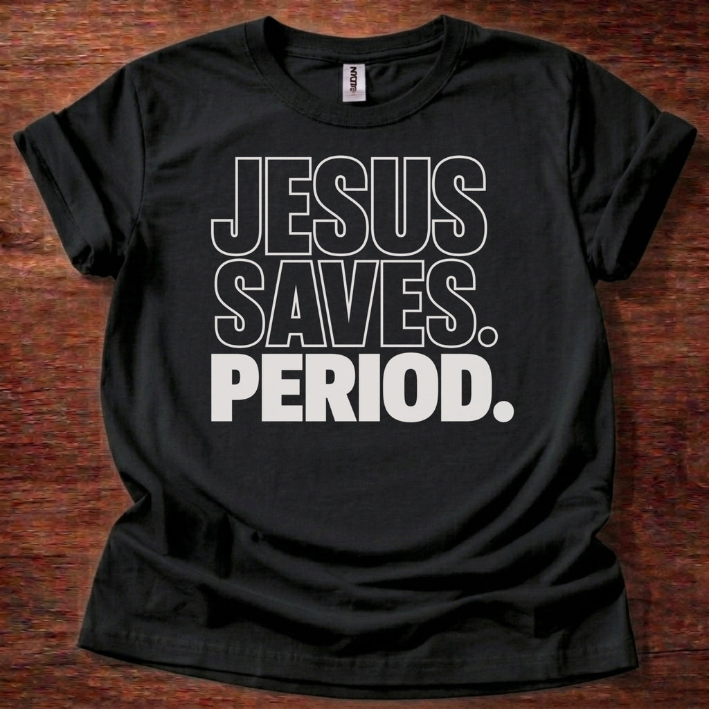 Black Jesus Saves Period Christian t-shirt with bold block lettering faith statement design