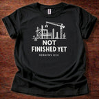 Not finished yet T-Shirt