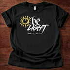 Be light T-Shirt