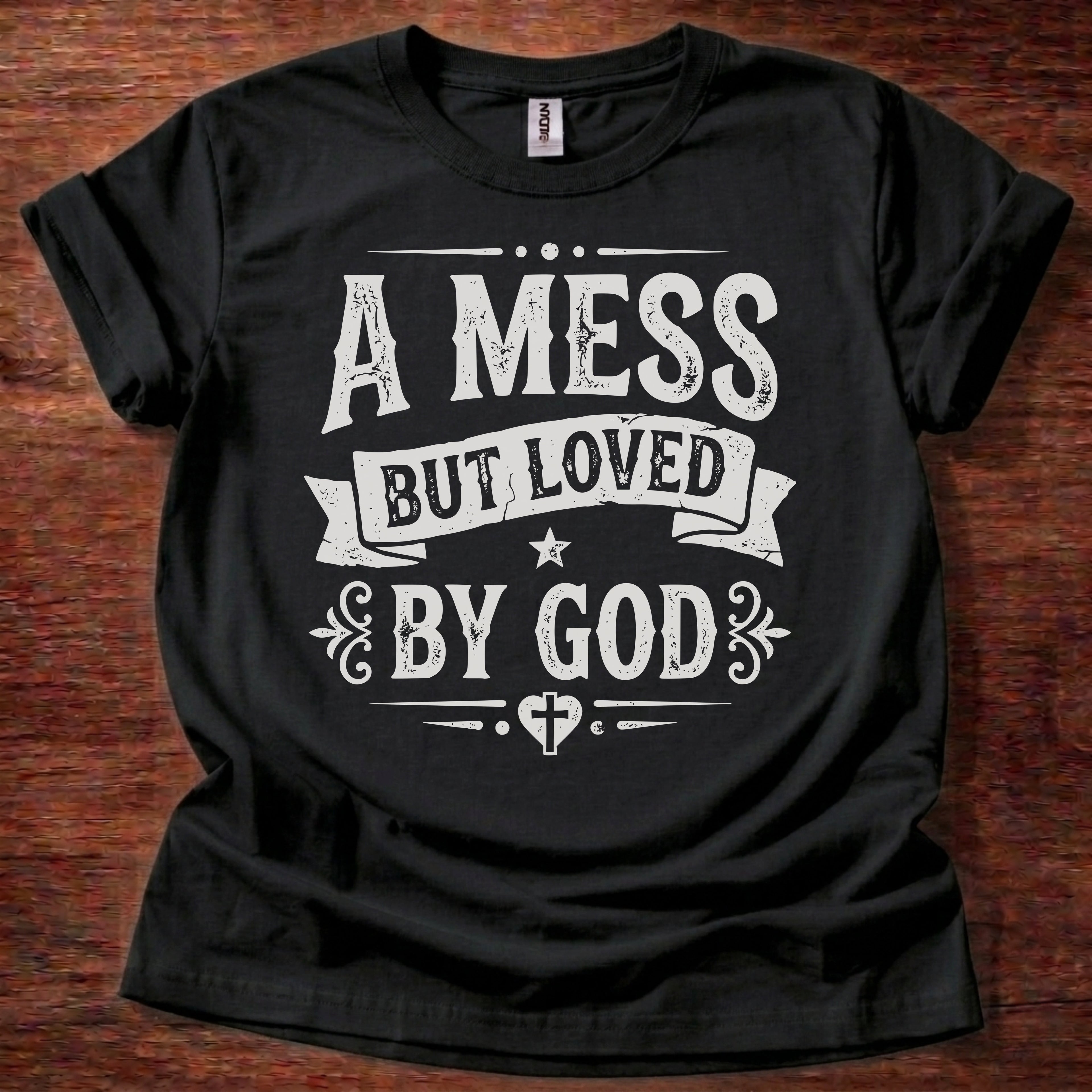 A Mess But Loved by God T-Shirt
